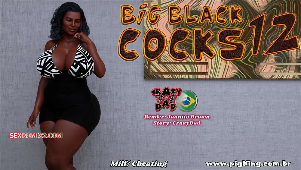 Porno comic Big Black Cocks. Parte 12. CrazyDad3D