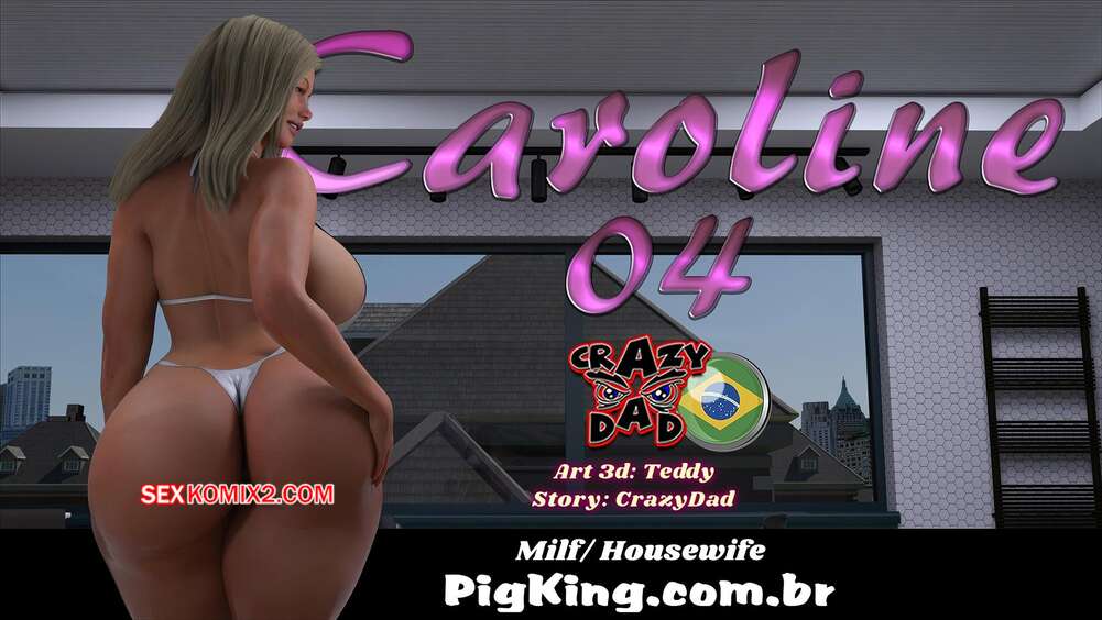 Porno comic Caroline. Parte 4. CrazyDad3D