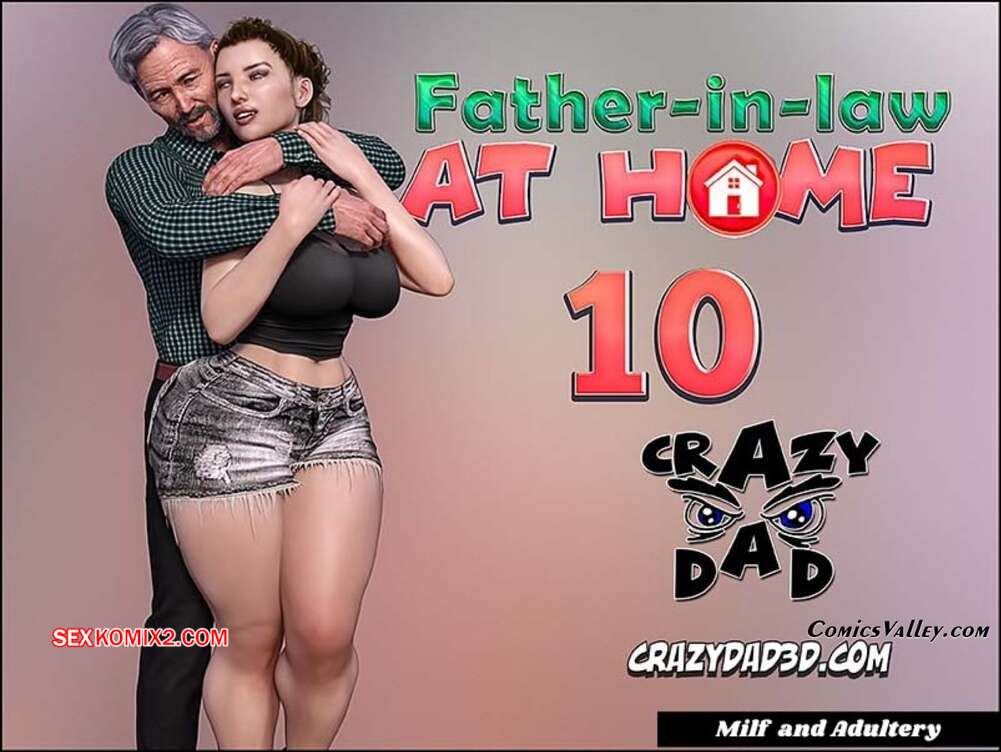 Porno comic Father in Law at Home. Parte 10. CrazyDad3D