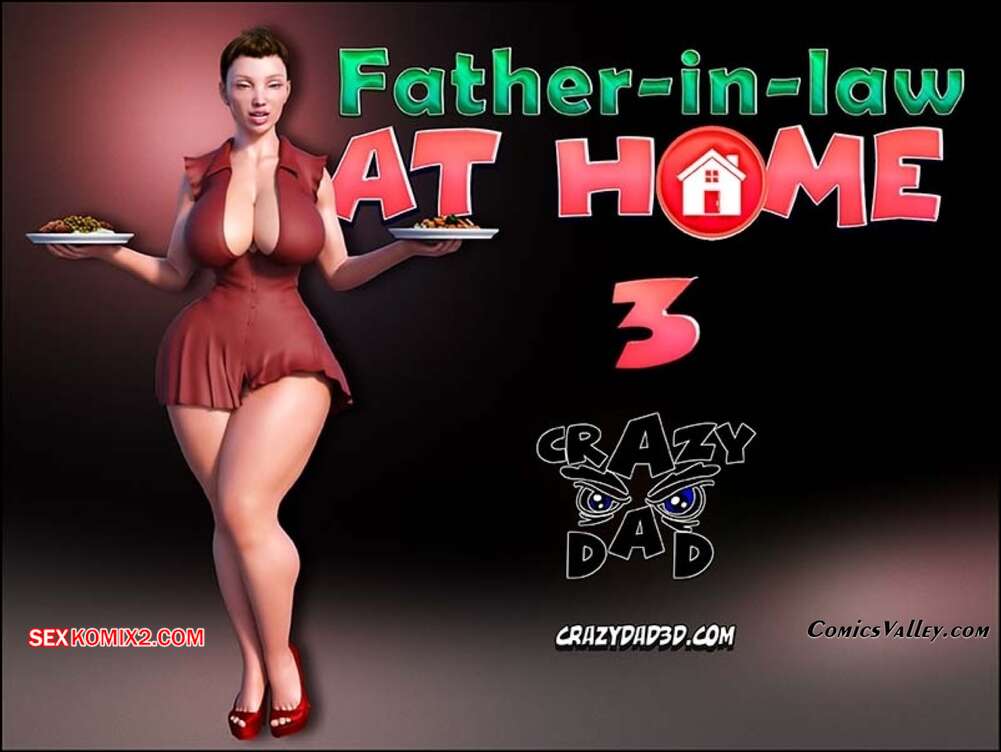 Porno comic Father in Law at Home. Parte 3. CrazyDad3D