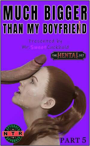 Porno comic Much Bigger Than My Boyfriend. Parte 5. Mr.SweetCuckhold