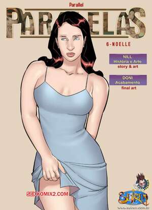 Porno comic Paralelas 6. Noelle Porno comic Paralelas 6. Noelle
