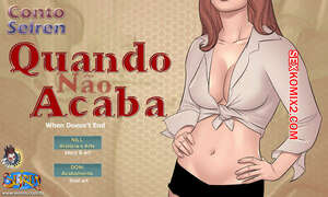 Porno comic Quando Não Acaba Porno comic Quando Não Acaba