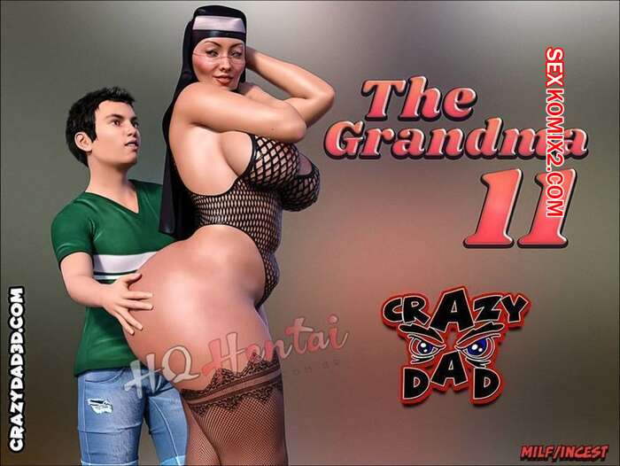 Porno comic The Grandma 11. Crazy Dad