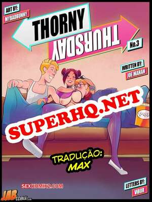 Porno comic Thorny Thursday 3. Sacanagem em familia Porno comic Thorny Thursday 3. Sacanagem em familia